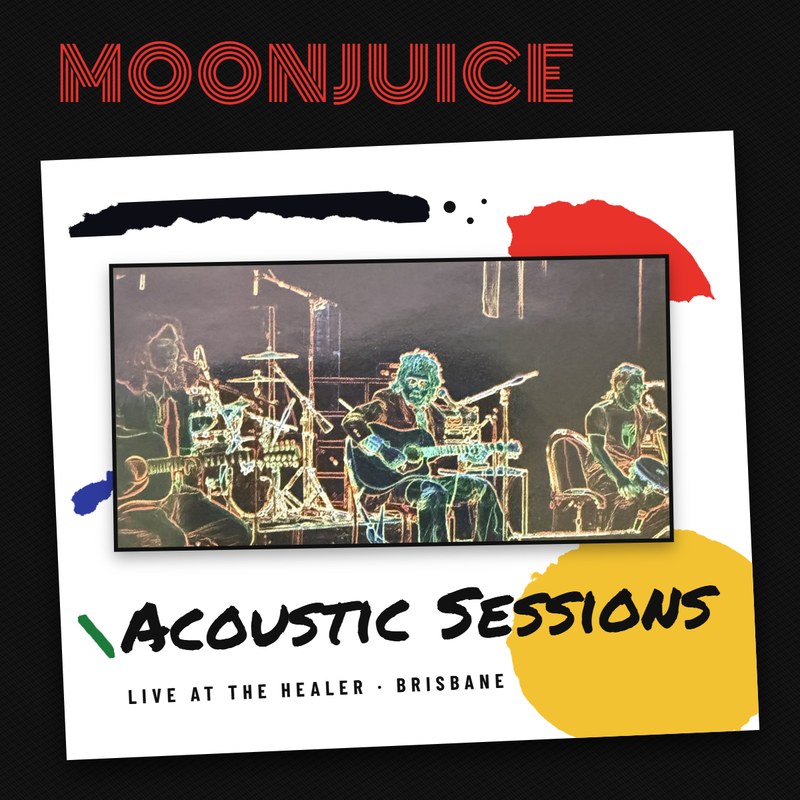Moonjuice Acoustic Sessions cover: live montage of the band on stage at The Tivoli, Brisbane